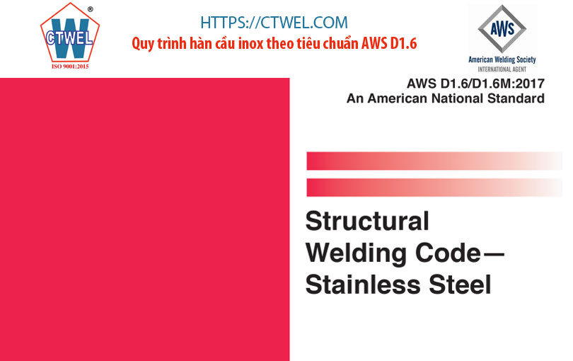 quy trình hàn inox theo tiêu chuẩn AWS D1.6