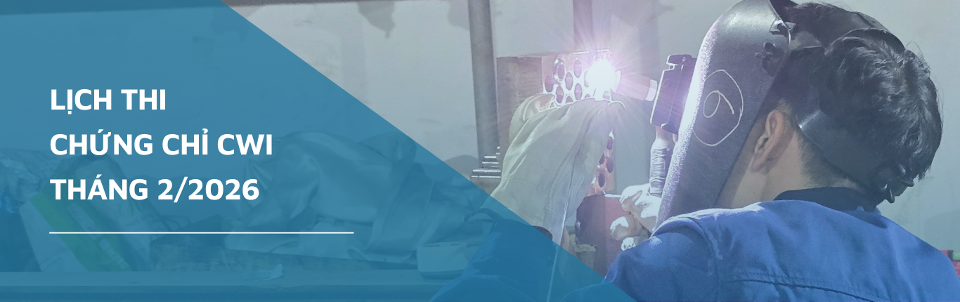 Lịch Thi Chứng Chỉ CWI (Certified Welding Inspector) - Tháng 02/2026 

