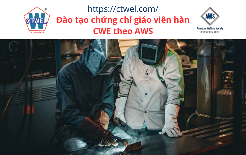 Chương trình đào tạo Giáo viên hàn CWE theo tiêu chuẩn AWS